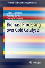 Biomass Processing Over Gold Catalysts 1st Edition Olga A Simakova