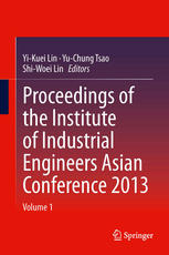 Proceedings Of The Institute Of Industrial Engineers Asian Conference 2013 1st Edition Shinichi Yoshikawa Auth