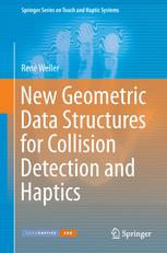 New Geometric Data Structures For Collision Detection And Haptics 1st Edition Ren Weller Auth
