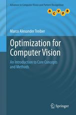 Optimization For Computer Vision An Introduction To Core Concepts And Methods 1st Marco Alexander Treiber