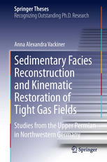 Sedimentary Facies Reconstruction And Kinematic Restoration Of Tight Gas Fields Studies From The Upper Permian In Northwestern Germany 1st Edition Anna Alexandra Vackiner Auth