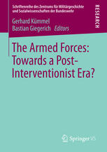 The Armed Forces Towards A Postinterventionist Era 1st Edition Dr Bastian Giegerich
