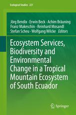 Ecosystem Services Biodiversity And Environmental Change In A Tropical Mountain Ecosystem Of South Ecuador 1st Edition Michael Richter