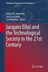 Jacques Ellul And The Technological Society In The 21st Century 1st Edition Helena Mateus Jerónimo