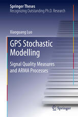 Gps Stochastic Modelling Signal Quality Measures And Arma Processes 1st Edition Xiaoguang Luo Auth