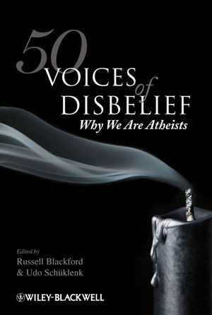 50 Voices Of Disbelief Why We Are Atheists Russell Blackford