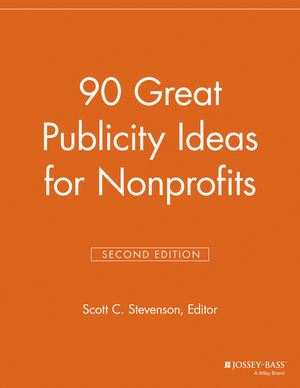 90 Great Publicity Ideas For Nonprofits Second Edition Scott C Stevenson