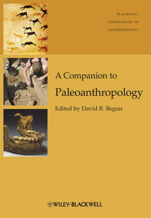 A Companion To Paleoanthropology David R Begun Ed