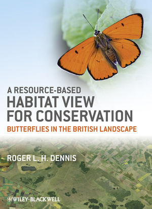 A Resourcebased Habitat View For Conservation Butterflies In The British Landscape Roger L H Dennisauth