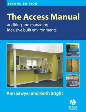The Access Manual Auditing And Managing Inclusive Built Environments Second Edition Ann Sawyer