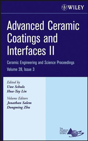 Advanced Ceramic Coatings And Interfaces Ii Ceramic And Engineering Science Proceedings Volume 28 Issue 3 Uwe Schulz
