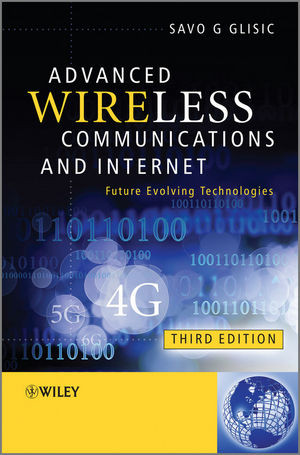 Advanced Wireless Communications Internet Future Evolving Technologies Third Edition 3rd Edition Savo G Glisic