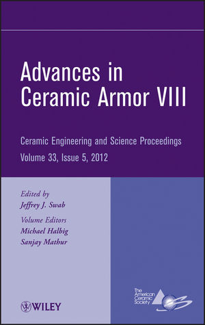 Advances In Ceramic Armor Viii Jeffrey J Swab Michael Halbig