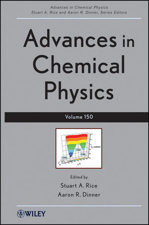 Advances In Chemical Physics Volume 150 Stuart A Rice Aaron R Dinner