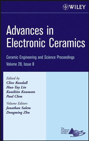 Advances In Electronic Ceramics Ceramic Engineering And Science Proceedings Volume 28 Issue 8 Clive Randall