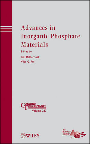 Advances In Inorganic Phosphate Materials Ceramic Transactions Volume 233 Ilias Belharouak