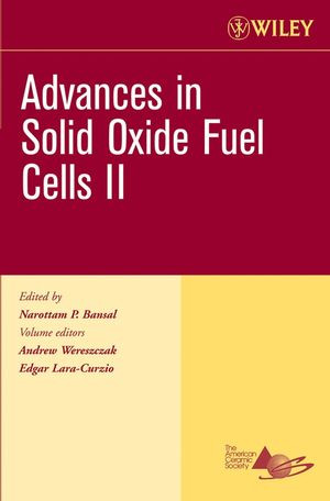 Advances In Solid Oxide Fuel Cells Ii Ceramic Engineering And Science Proceedings Volume 27 Issue 4 Andrew Wereszczak