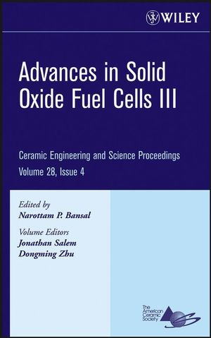 Advances In Solid Oxide Fuel Cells Iii Ceramic And Engineering Science Proceeding Volume 28 Issue 4 Narottam P Bansal