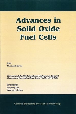 Advances In Solid Oxide Fuel Cells Ceramic Engineering And Science Proceedings Volume 26 Number 4 Narottam P Bansal