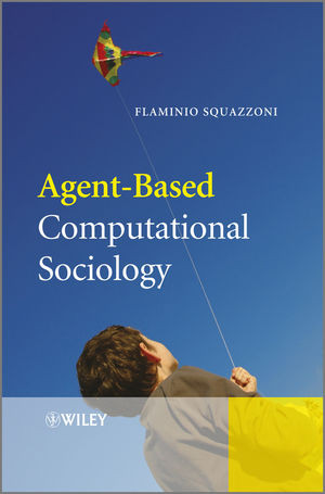 Agentbased Computational Sociology 1st Edition Flaminio Squazzoni