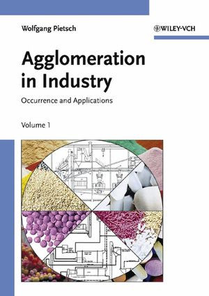 Agglomeration In Industry Occurrence And Applications Wolfgang Pietschauth