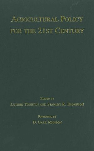 Agricultural Policy For The 21st Century Luther G Tweeten Stanley R Thompson