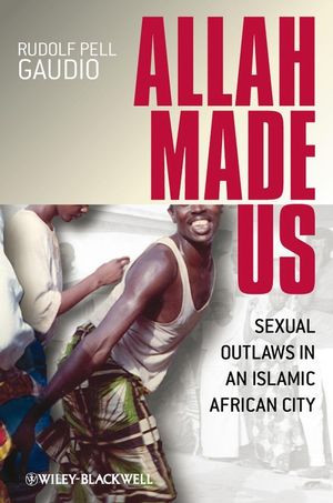 Allah Made Us Sexual Outlaws In An Islamic African City Rudolf Pell Gaudioauth