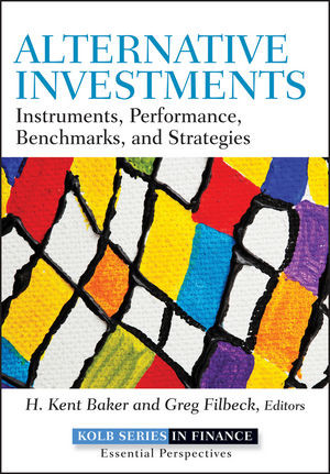 Alternative Investments Instruments Performance Benchmarks And Strategies H Kent Baker