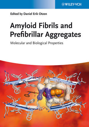 Amyloid Fibrils And Prefibrillar Aggregates Molecular And Biological Properties Daniel Erik Otzen