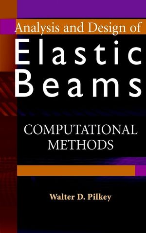 Analysis And Design Of Elastic Beams Computational Methods Walter D Pilkeyauth