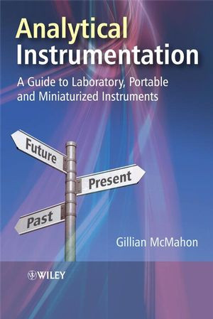 Analytical Instrumentation A Guide To Laboratory Portable And Miniaturized Instruments Gillian Mcmahonauth