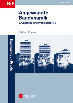 Angewandte Baudynamik Grundlagen Und Praxisbeispiele Zweite Auflage Prof Dring Helmut Kramerauth