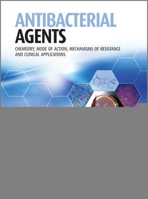 Antibacterial Agents Chemistry Mode Of Action Mechanisms Of Resistance And Clinical Applications Rosaleen J Anderson