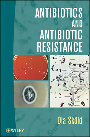 Antibiotics And Antibiotic Resistance Ola Skoldauth