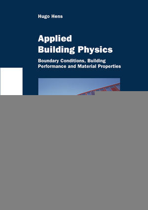 Applied Building Physics Boundary Conditions Building Performance And Material Properties Hugo Hensauth