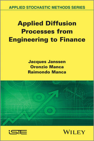 Applied Diffusion Processes From Engineering To Finance Jacques Janssen