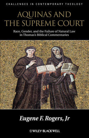 Aquinas And The Supreme Court Race Gender And The Failure Of Natural Law In Thomass Biblical Commentaries Eugene F Rogersauth