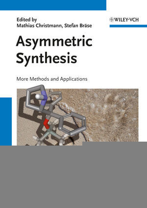 Asymmetric Synthesis Ii More Methods And Applications Mathias Christmann