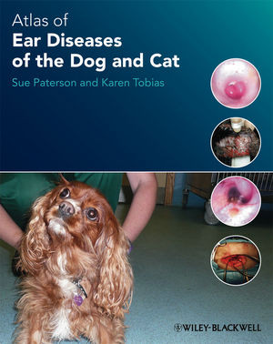 Atlas Of Ear Diseases Of The Dog And Cat Sue Paterson Karen Tobiasauth
