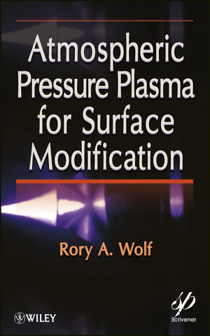 Atmospheric Pressure Plasma For Surface Modification Rory A Wolfauth