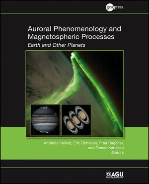 Auroral Phenomenology And Magnetospheric Processes Earth And Other Planets Andreas Keiling Editor