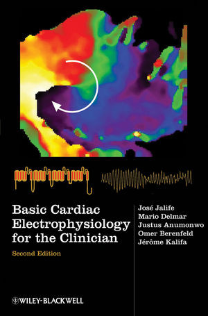 Basic Cardiac Electrophysiology For The Clinician Second Edition Jose Jalife
