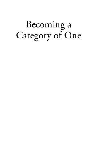 Becoming A Category Of One How Extraordinary Companies Transcend Commodity And Defy Comparison 2nd Edition Joe Callowayauth