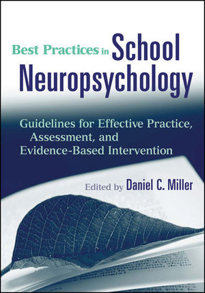 Best Practices In School Neuropsychology Guidelines For Effective Practice Assessment And Evidencebased Intervention Daniel C Miller
