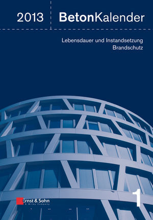 Betonkalender 2013 Lebensdauer Und Instandsetzung Brandschutz Konrad Bergmeister