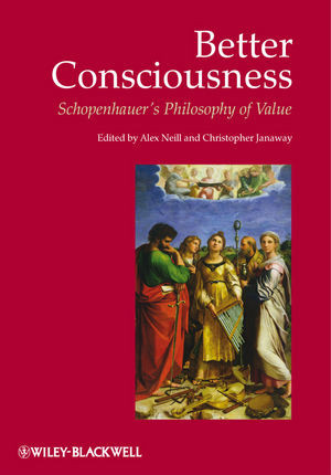 Better Consciousness Schopenhauers Philosophy Of Value Robert Sterneds