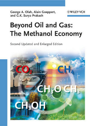 Beyond Oil And Gas The Methanol Economy Second Edition Prof Dr George A Olah