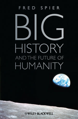 Big History And The Future Of Humanity Fred Spier