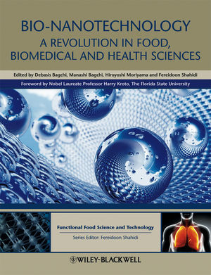 Bionanotechnology A Revolution In Food Biomedical And Health Sciences Fereidoon Shahidieds