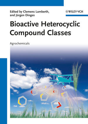 Bioactive Heterocyclic Compound Classes Agrochemicals Pijush Pal Roy
